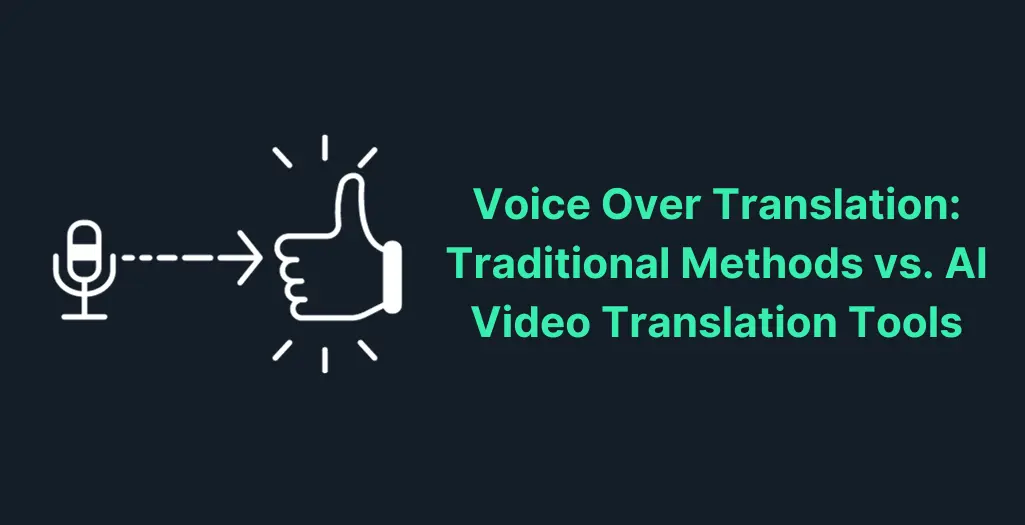 Compare traditional voice over translation methods with modern AI video translation tools.